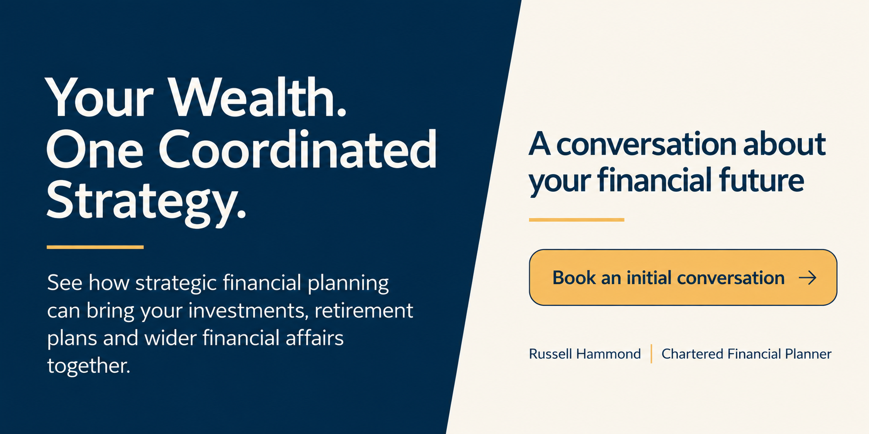 Strategic financial planning with Russell Hammond, bringing investments, retirement plans and wider financial affairs together into one coordinated strategy.