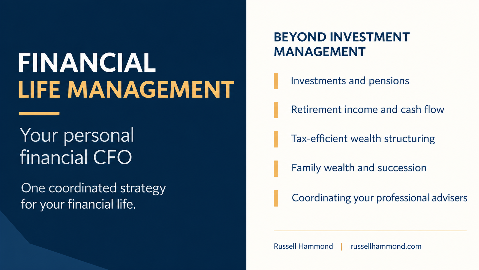 Financial life management overview showing coordinated investment and pension planning, retirement income, tax-efficient wealth structuring, succession and professional adviser coordination.